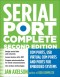 Serial Port Complete: COM Ports, USB Virtual COM Ports, and Ports for Embedded Systems (Complete Guides series)