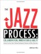 The Jazz Process: Collaboration, Innovation, and Agility