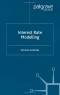 Interest Rate Modelling (Finance and Capital Markets)