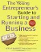 The Young Entrepreneur's Guide to Starting and Running a Business (Completely Revised and Updated)