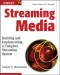 Streaming Media: Building and Implementing a Complete Streaming System