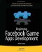 Beginning Facebook Game Apps Development (Beginning Apress)