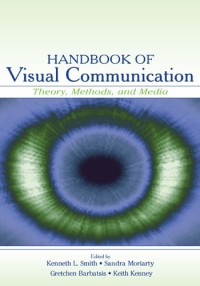 Handbook of Visual Communication : Theory, Methods, and Media (LEA's Communication Series)