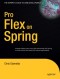Pro Flex on Spring (Expert's Voice in Web Development)