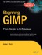 Beginning GIMP: From Novice to Professional