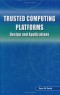 Trusted Computing Platforms: Design and Applications