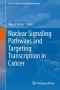 Nuclear Signaling Pathways and Targeting Transcription in Cancer (Cancer Drug Discovery and Development)