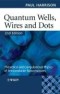 Quantum Wells, Wires and Dots: Theoretical and Computational Physics of Semiconductor Nanostructures