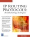Cisco IP Routing Protocols: Troubleshooting Techniques