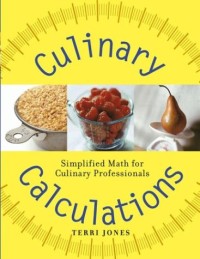 Culinary Calculations: Simplified Math for Culinary Professionals