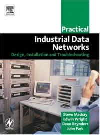 Practical Industrial Data Networks: Design, Installation and Troubleshooting (IDC Technology)