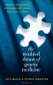 The Troubled Dream of Genetic Medicine: Ethnicity and Innovation in Tay-Sachs, Cystic Fibrosis, and Sickle Cell Disease