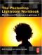 The Photoshop Lightroom Workbook: Workflow not Workslow in Lightroom 2