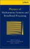 Physics of Multiantenna Systems and Broadband Processing (Wiley Series in Microwave and Optical Engineering)