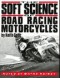 The Soft Science of Road Racing Motorcycles