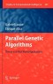 Parallel Genetic Algorithms: Theory and Real World Applications (Studies in Computational Intelligence)