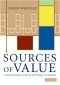 Sources of Value: A Practical Guide to the Art and Science of Valuation