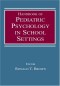 Handbook of Pediatric Psychology in School Settings