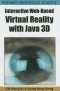 Interactive Web-Based Virtual Reality with Java 3D (Premier Reference Source)