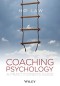Coaching Psychology: A Practitioner's Guide