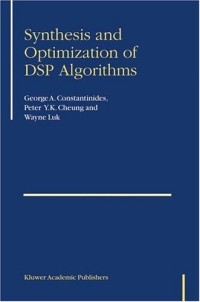 Synthesis and Optimization of DSP Algorithms (Fundamental Theories of Physics S.)