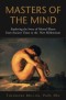 Masters of the Mind: Exploring the Story of Mental Illness from Ancient Times to the New Millennium