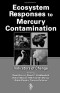 Ecosystem Responses to Mercury Contamination: Indicators of Change