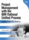 Project Management with the IBM(R) Rational Unified Process(R): Lessons From The Trenches