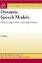 Dynamic Speech Models (Synthesis Lectures on Speech and Audio Processing)