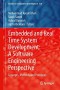 Embedded and Real Time System Development: A Software Engineering Perspective: Concepts, Methods and Principles (Studies in Computational Intelligence)