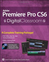 Premiere Pro CS6 Digital Classroom