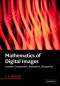 Mathematics of Digital Images: Creation, Compression, Restoration, Recognition