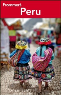 Frommer's Peru (Frommer's Complete Guides)