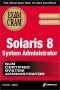 Solaris 8 System Administrator Exam Cram (Exam: 310-011, 310-012)