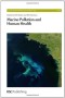 Marine Pollution and Human Health (Issues in Environmental Science and Technology)