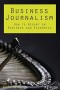 Business Journalism: How to Report on Business and Economics