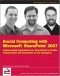 Social Computing with Microsoft SharePoint 2007: Implementing Applications for SharePoint to Enable Collaboration and Interaction in the Enterprise