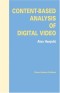 Content-Based Analysis of Digital Video