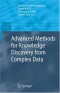 Advanced Methods for Knowledge Discovery from Complex Data