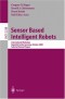 Sensor Based Intelligent Robots: International Workshop, Dagstuhl Castle, Germany, October 15-20, 2000. Selected Revised Papers