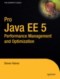 Pro Java EE 5 Performance Management and Optimization