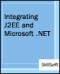 Integrating J2EE and Microsoft .NET