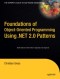 Foundations of Object-Oriented Programming Using .NET 2.0 Patterns