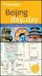 Frommer's Beijing Day by Day (Frommer's Day by Day - Pocket)