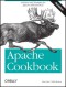 Apache Cookbook: Solutions and Examples for Apache Administrators