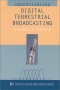 Understanding Digital Terrestrial Broadcasting (Artech House Digital, Audio, and Video Technology Library)