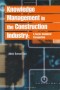 Knowledge Management in the Construction Industry: A Socio-Technical Perspective