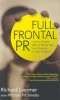 Full Frontal PR: Getting People Talking about You, Your Business, or Your Product