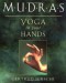 Mudras: Yoga in Your Hands