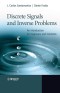 Discrete Signals and Inverse Problems: An Introduction for Engineers and Scientists